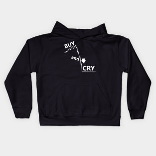 buy and hold parody, buy and cry stocks Kids Hoodie